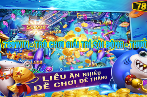 Bắn Cá 789Win – Trò Chơi Giải Trí Sôi Động, Thưởng Lớn