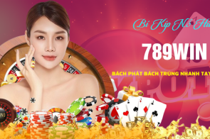 Bí kíp Nổ hũ 789Win bách phát bách trúng nhanh tay tham gia